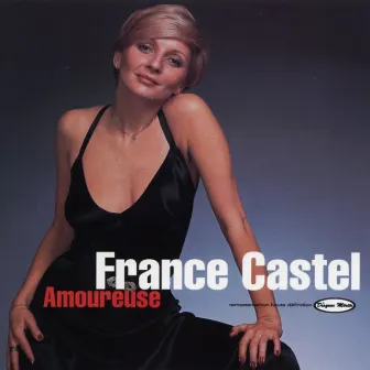 Amoureuse (Remasterisé) by France Castel