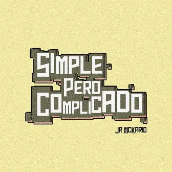 Simple Pero Complicado by Jr. McKario