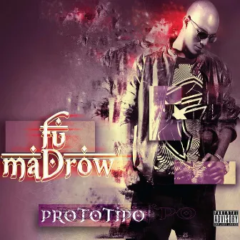 Prototipo by Fu Mad Drow