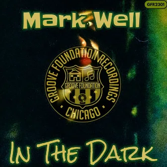 In The Dark by Mark Well