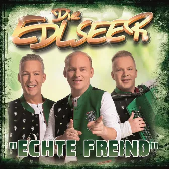 Echte Freind by Die Edlseer