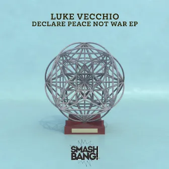 Declare Peace Not War by Luke Vecchio