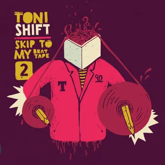 Skip to My Beattape 2 (Instrumental) by Toni Shift