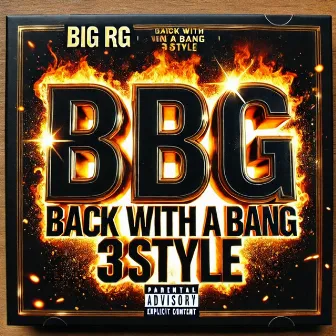 Back With a Bang 3style by BIG RG