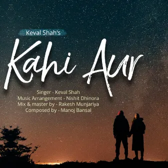 Kahi Aur by Keval Shah