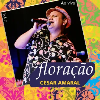 Floração, Vol. 2 (Ao Vivo) by César Amaral