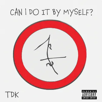 Can I Do It By Myself by TDK