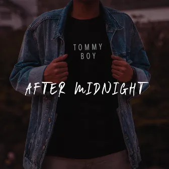 After Midnight by Tommy Boy