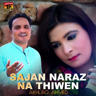 Sajan Naraz Na Thiwen - Single by Akhlaq Ahmed