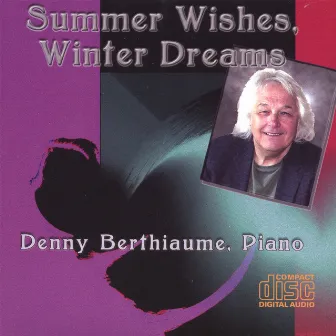 Summer Wishes, Winter Dreams by Denny Berthiaume