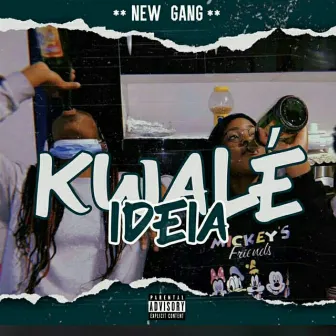 Kwalé Ideia by New Gang