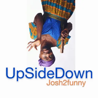 Upsidedown by Josh2funny