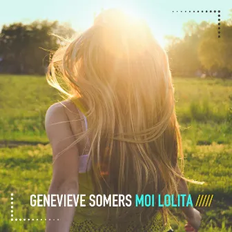 Moi Lolita by Genevieve Somers