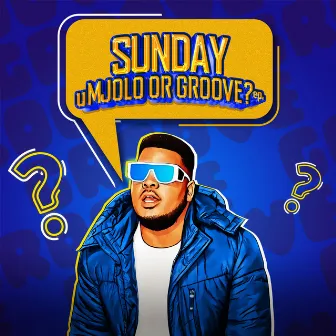 Umjolo or Groove? by Sunday