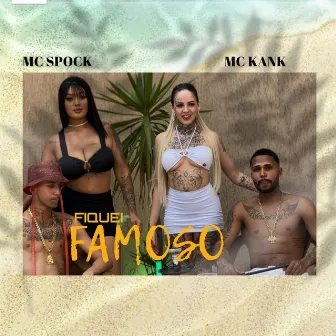 Fiquei Famoso by Mc Kank