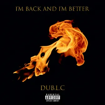 I'm Back And I'm Better by Dub.L.C