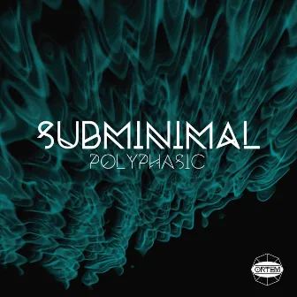 Polyphasic by Subminimal