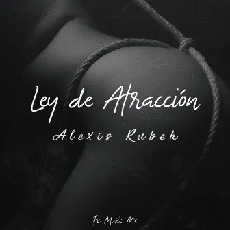 Ley de Atracción by Alexis Rubek