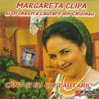 Cânt și eu cu „Lăutarii” by Margareta Clipa