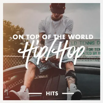 On Top of the World Hip-Hop Hits by Unknown Artist