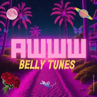 AWWW by Belly Tunes