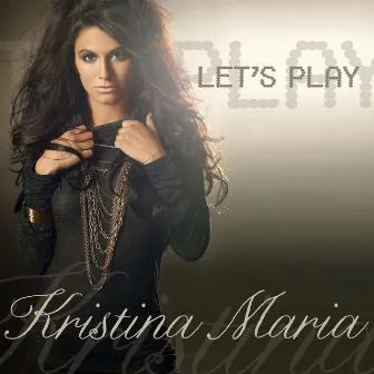 Let's Play by Kristina Maria