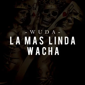 La más Linda Wacha by Wuda