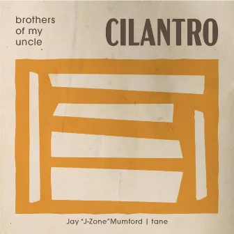 Cilantro by Brothers Of My Uncle