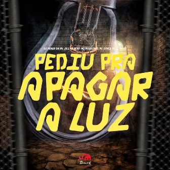 Pediu pra Apagar a Luz by DJ MENOR DA RV