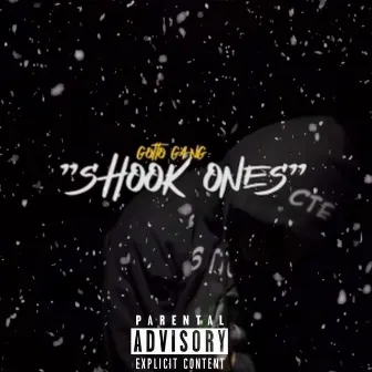 Shook Ones by #GottoGang