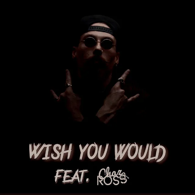 Wish You Would