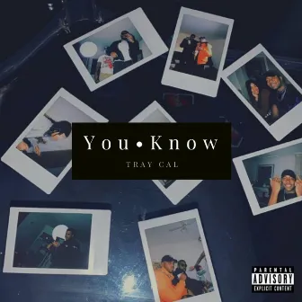 You Know by Tray Cal