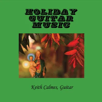 Holiday Guitar Music by Keith Calmes