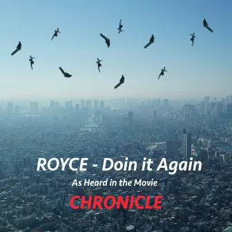 Doin It Again (As Heard in the Movie Chronicle) by Royce