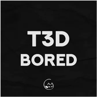 Bored by T3D