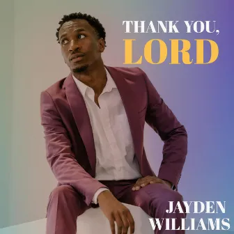 Thank You, Lord by Jayden Williams