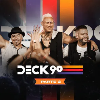 Deck 90, Pt. 2 (Ao Vivo) by Deck 90