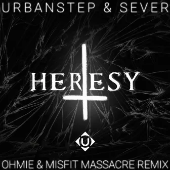 Heresy (Ohmie & Misfit Remix) by Sever