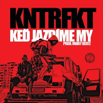 Keď jazdime my by Kontrafakt