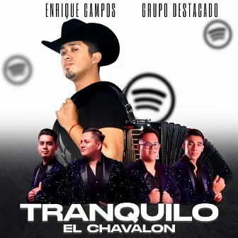 Tranquilo El Chavalon by Grupo Destacado