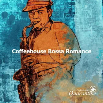 Coffeehouse Bossa Romance by Coffeehouse Quarantine