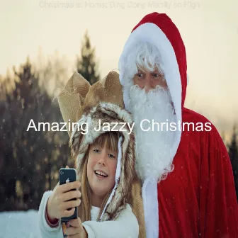 Christmas at Home; Ding Dong Merrily on High by Amazing Jazzy Christmas