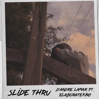 Slide Through by D' Andre Lamar