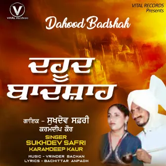 Dahood Badshah by Karamdeep Kaur