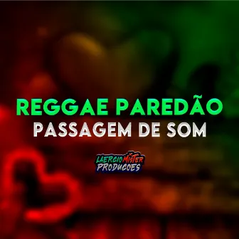 Reggae Paredão Passagem De Som by Laercio Mister Produções