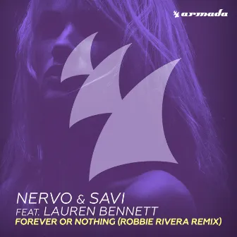 Forever Or Nothing (Robbie Rivera Remix) by SAVI