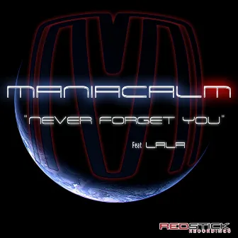 Never Forget You (feat. Lala) by Maniacalm