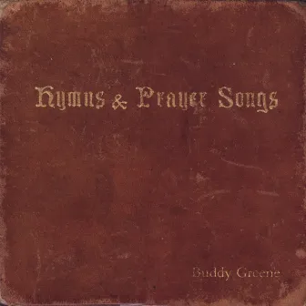 Hymns & Prayer Songs by Buddy Greene