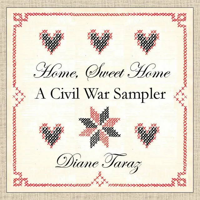 Home, Sweet Home: A Civil War Sampler