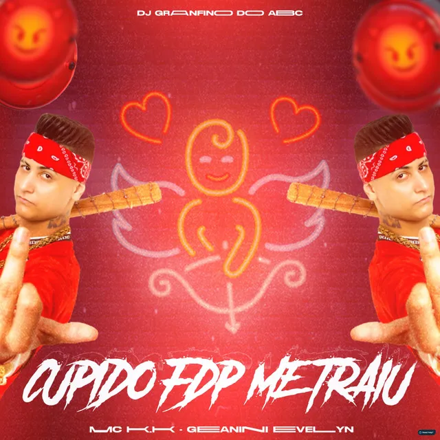 Cupido Fdp Me Traiu